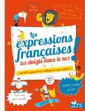 Expressions françaises les doigts dans le nez ! (Les)