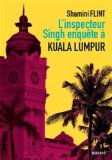 L'Inspecteur Singh enquête à... Kuala Lumpur