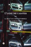 L'Usine des cadavres ou La fin d'une usine d'automobiles du nord de Paris