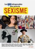 Mots indispensables pour parler du sexisme (Les)